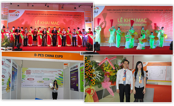 越南国际广告设备技术展开幕式现场（左上）、开幕式前精彩表演（右上）、迪培思展位别具一格（左下）、迪培思记者与主办方Chairman Mr.Dao合影